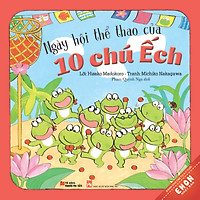 Truyện Ehon Nhật Bản – Ngày Hội Thể Thao Của 10 Chú Ếch